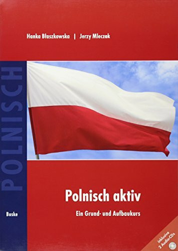 Polnisch aktiv: Ein Grund- und Aufbaukurs