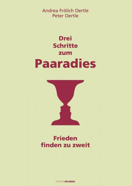Drei Schritte zum Paaradies: Frieden finden zu zweit