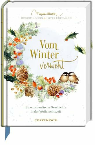 Vom Winter verweht: Eine romantische Geschichte in der Weihnachtszeit: Historischer Liebesroman in winterlichem Setting, durchgehend illustriert