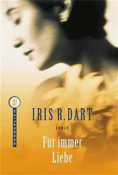 Für immer Liebe: Roman. Dtsch. v. Cornelia Holfelder-von der Tann.