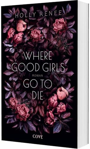 Where Good Girls go to Die (Good Girls 1): Ein emotionales Drama um eine verbotene Liebe!