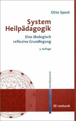 System Heilpädagogik: Eine ökologisch reflexive Grundlegung