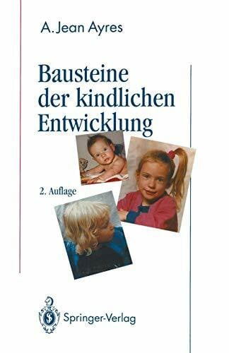 Bausteine der kindlichen Entwicklung: Die Bedeutung der Integration der Sinne für die Entwicklung des Kindes