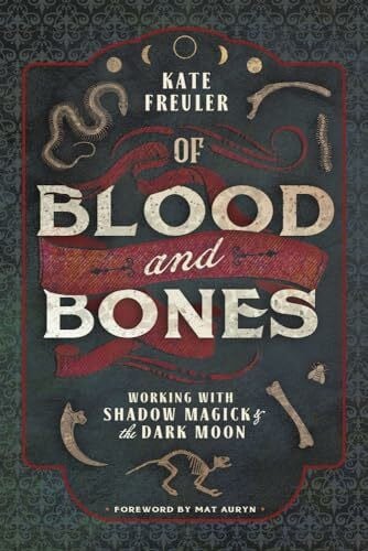 Of Blood and Bones: Working With Shadow Magick & the Dark Moon