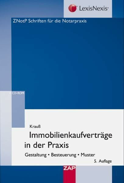 Immobilienkaufverträge in der Praxis: Gestaltung - Besteuerung - Muster