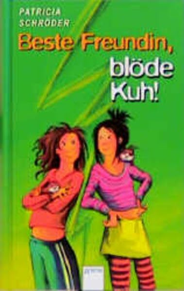 Beste Freundin, blöde Kuh