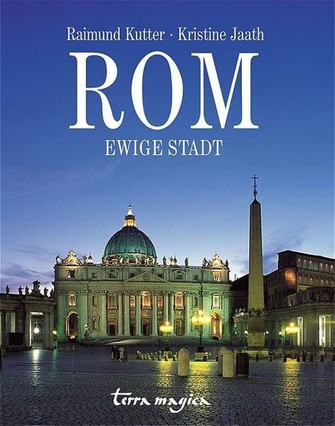 Rom: Ewige Stadt: Mit Bildern von Papst Benedikt (terra magica Panorama)