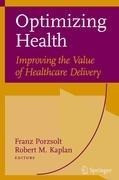 Optimizing Health: Improving the Value of Healthcare Delivery