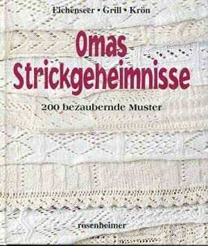 Omas Strickgeheimnisse - 200 bezaubernde Muster