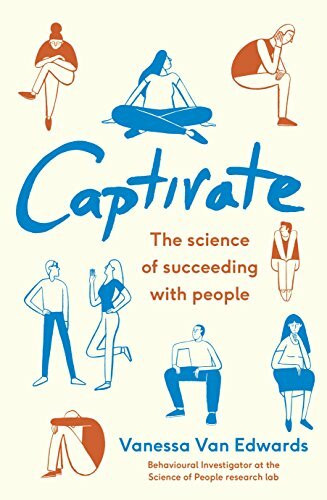 Captivate: The Science of Succeeding with People