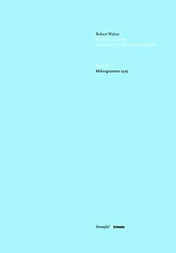 Mikrogramme 1925 (I) (Kritische Robert Walser-ausgabe, 6) Mikrogramme 1925 (I) (Kritische Robert Walser-ausgabe, 6)