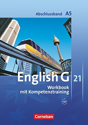 Englisch G21 A5 Workbook mit Kompetenztraining mit Audios online: Workbook mit Audios online - Mit Wörterverzeichnis zum Wortschatz der Bände 1-5 ... 5: 9. Schuljahr - 5-jährige Sekundarstufe I)
