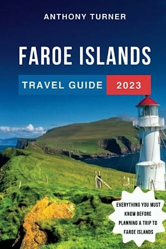 Faroe Islands Travel Guide 2023: The Updated Guide to the Best Attractions, Things to Do, Where to Stay, Food, and Culture of the Faroe Islands. ... Planning Your Trip (Travel Guides, Band 16)