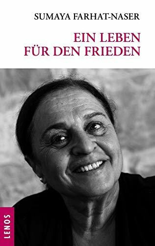 Ein Leben für den Frieden: Lesebuch aus Palästina: Lesebuch aus Palästina. Mit e. Essay v. Ernest Goldberger