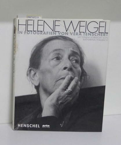 Helene Weigel. In Fotografien von Vera Tenschert. Mit einem Vorwort von Katharina Thalbach.