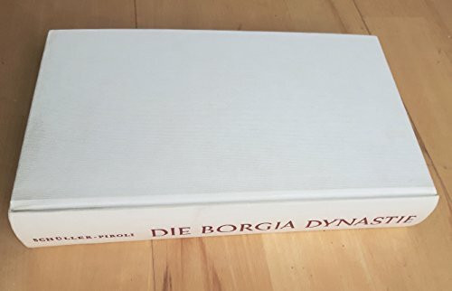Die Borgia Dynastie: Legende und Geschichte