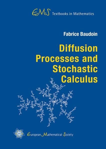Diffusion Processes and Stochastic Calculus (EMS Textbooks in Mathematics)