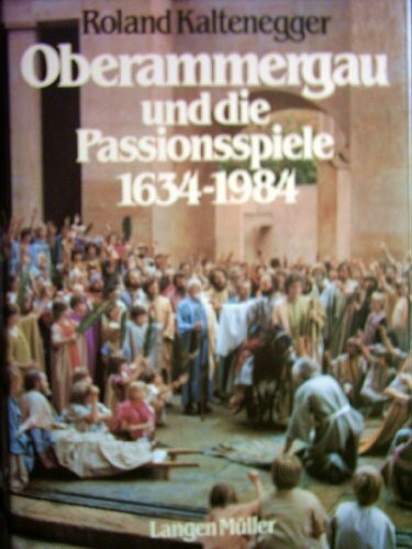 Oberammergau und die Passionsspiele 1634-1984