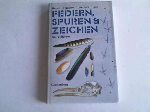 Federn, Spuren und Zeichen der Vögel Europas. Ein Feldführer