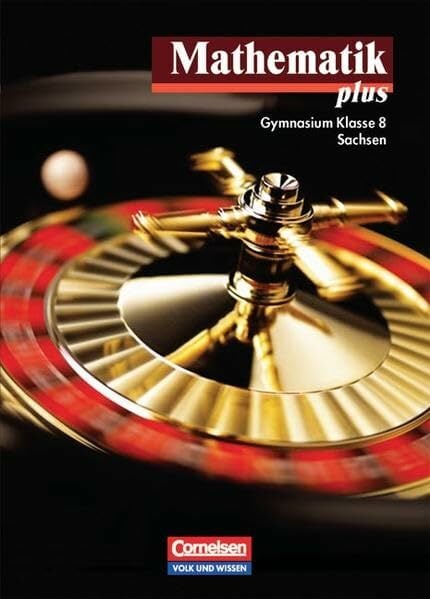 Mathematik plus - Sachsen: 8. Schuljahr - Schülerbuch Mathematik plus - Sachsen: 8. Schuljahr - Schülerbuch