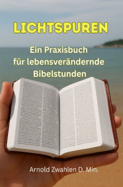 Lichtspuren: Ein Praxisbuch für lebensverändernde Bibelstunden
