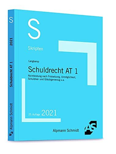 Skript Schuldrecht AT 1: Nichtleistung nach Fristsetzung, Unmöglichkeit, Schuldner- und Gläubigerverzug u.a. (Skripten Zivilrecht)