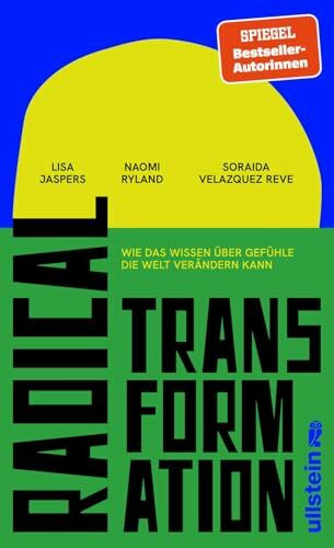 Radical Transformation: Wie das Wissen über Gefühle die Welt verändern kann | Halt finden und in Bewegung bleiben in schwierigen Zeiten (Reihe: Wie wir leben wollen)