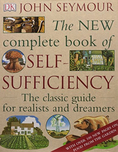 The New Complete Book of Self-Sufficiency: The Classic Guide for Realists and Dreamers