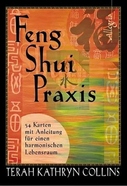 Feng-Shui-Praxis: 54 Karten mit Anleitung für einen harmonischen Lebensraum