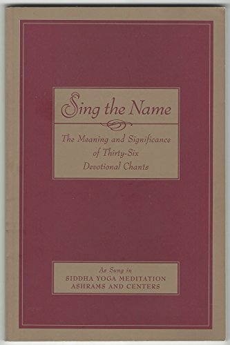 Sing the Name: The Meaning and Significance of Thirty-Six Devotional Chants