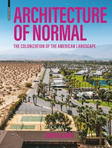 Architecture of Normal: The Colonization of the American Landscape