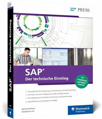SAP – Der technische Einstieg: Der Standardtitel für Ausbildung, Studium und Quereinstieg. Inkl. SAP GUI, ABAP, SAP HANA und Fiori – Ausgabe 2021 (SAP PRESS)