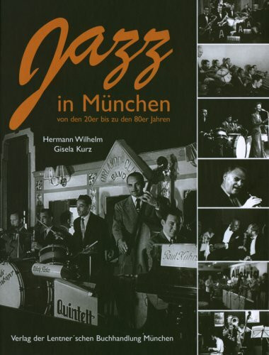 Jazz in München: Geschichte des Jazz von den 20ern bis 1982