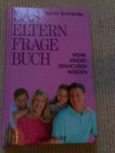 Das Eltern-Fragebuch: Wenn Kinder erwachsen werden