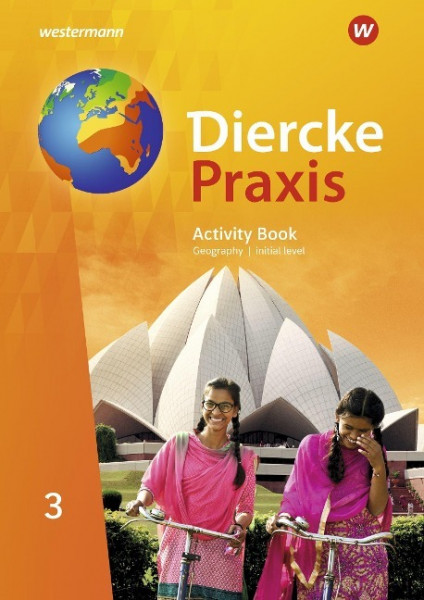 Diercke Praxis SI 3. Activity Book - initial level. G9. Arbeits- und Lernbuch für Gymnasien in Nordrhein-Westfalen G9