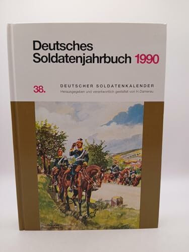 Deutsches Soldatenjahrbuch 1990: 38. Dtsch. Soldatenkalender