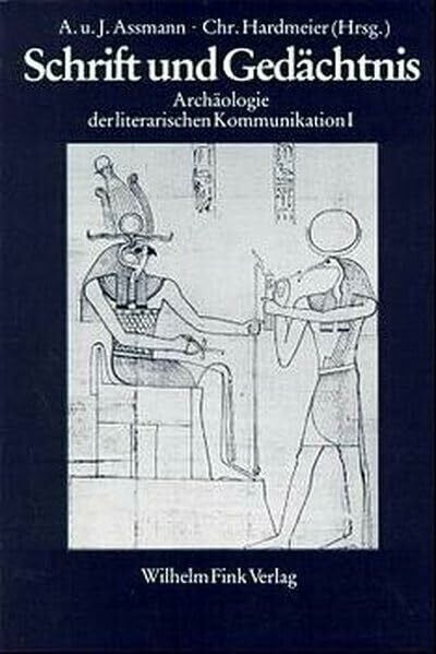 Schrift und Gedächtnis: Beiträge zur Archäologie der literarischen Kommunikation: Beiträge zur Archäologie der literarischen Kommunikation. 2. Auflage