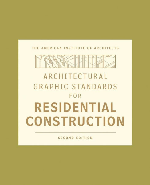 Architectural Graphic Standards for Residential Construction (Ramsey/Sleeper Architectural Graphic Standards)