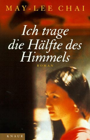 Ich trage die Hälfte des Himmels: Roman (Knaur-HC)