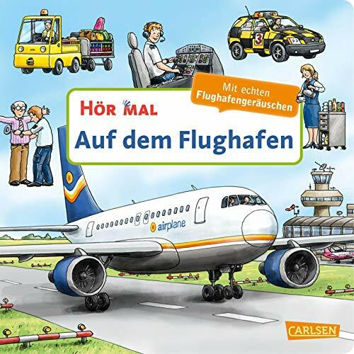 Hör mal (Soundbuch): Auf dem Flughafen: Zum Hören, Schauen und Mitmachen ab 2 Jahren. Mit echten Geräuschen