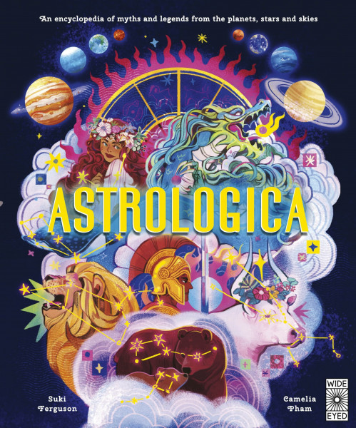 Astrologica: An Encyclopedia of Myths and Legends From the Planets, Stars and Skies (Ancient Lore)