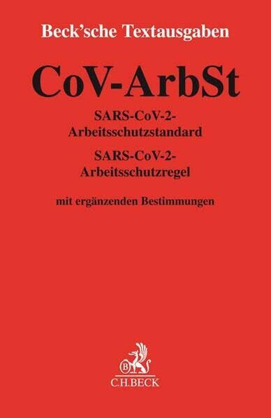 CoV-ArbSt: SARS-CoV-2-Arbeitsschutzstandard, SARS-CoV-2-Arbeitsschutzregel (Beck'sche Textausgaben)