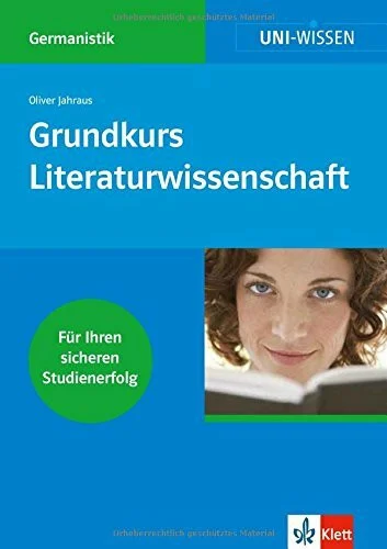 Klett Uni Wissen Grundkurs Literaturwissenschaft: Germanistik, Sicher im Studium (Uni-Wissen Germanistik)