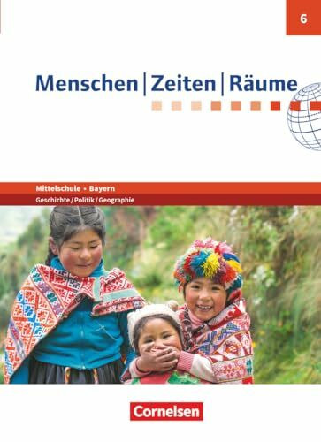 Menschen-Zeiten-Räume - Arbeitsbuch für Geschichte/Politik/Geographie Mittelschule Bayern - Ausgabe ab 2017 - 6. Jahrgangsstufe: Schulbuch