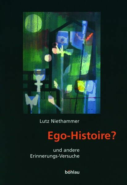 Ego-Histoire? Und andere Erinnerungs-Versuche