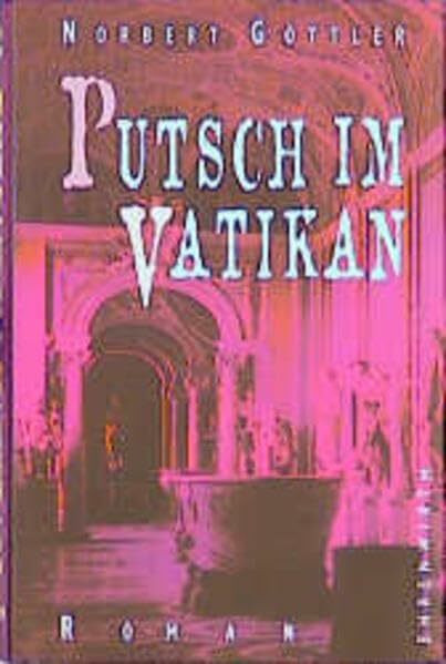 Putsch im Vatikan: Historischer Roman