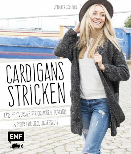 Cardigans stricken: Lässige Oversize-Strickjacken, Ponchos und mehr für jede Jahreszeit
