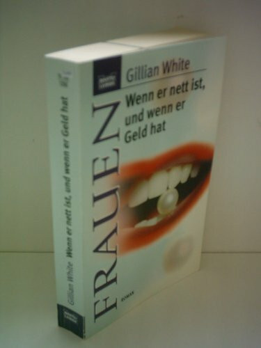 Wenn er nett ist, und wenn er Geld hat (Frauen. Bastei Lübbe Taschenbücher)