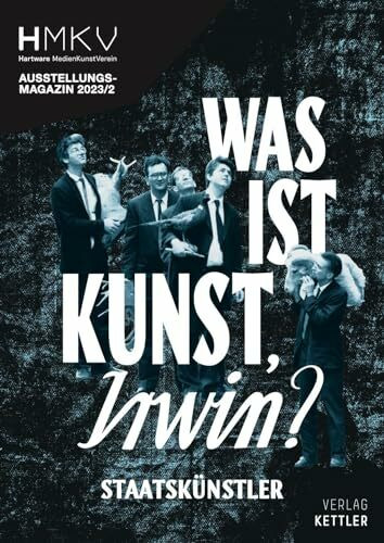 Was ist Kunst, IRWIN?: HMKV Ausstellungsmagazin 2023/2