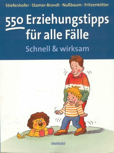 550 Erziehungstipps für alle Fälle. Schnell & wirksam